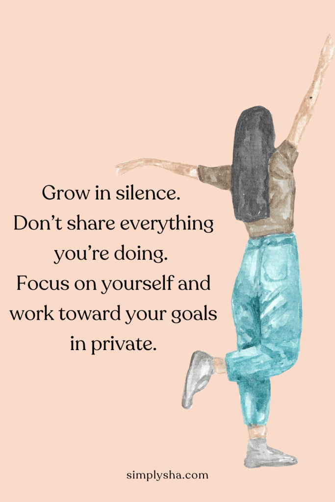 A watercolor-style illustration of a woman with long hair raising her arms joyfully against a peach background. The quote on the image reads, “Grow in silence. Don’t share everything you’re doing. Focus on yourself and work toward your goals in private.”