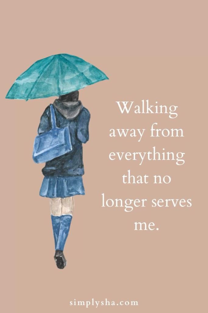 Watercolor illustration of a woman walking away under an umbrella with the quote ‘Walking away from everything that no longer serves me.