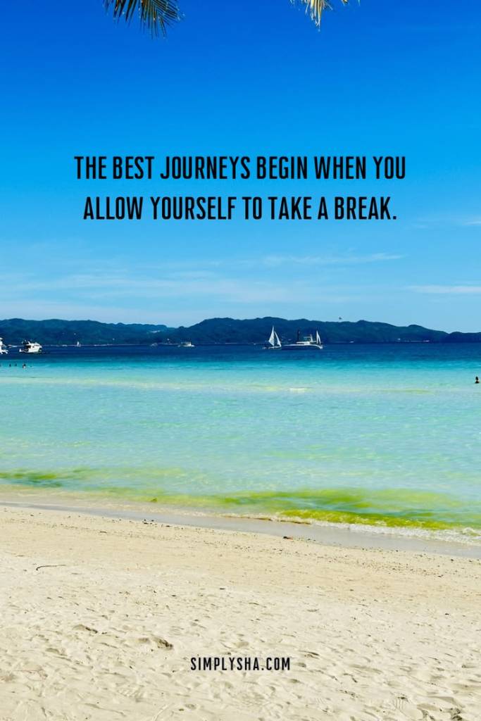 Travel quote about taking a break featuring a peaceful beach with clear blue water and a sailboat.
