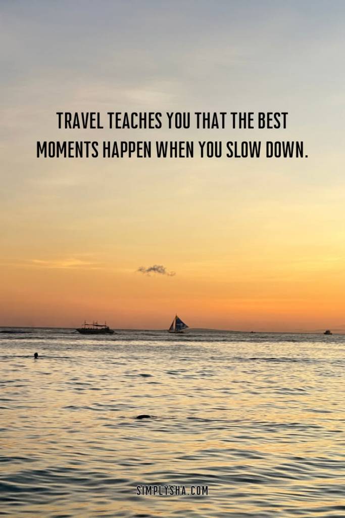 Travel quote about slowing down and enjoying the best moments with a peaceful sunset over the sea.